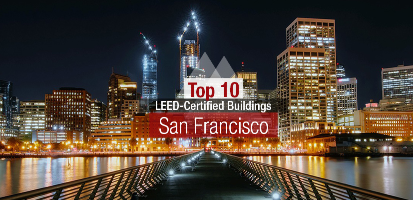 Top Leed Certified Buildings In San Francisco In Commercial